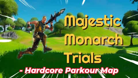 Majestic Monarch Trials