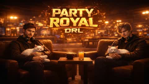 PARTY ROYALE DRL
