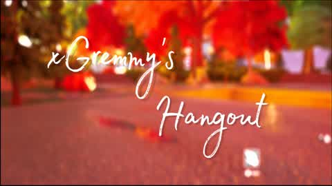 xGremmy's Hangout