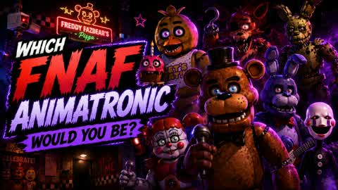 Which FNAF Animatronic Are You?
