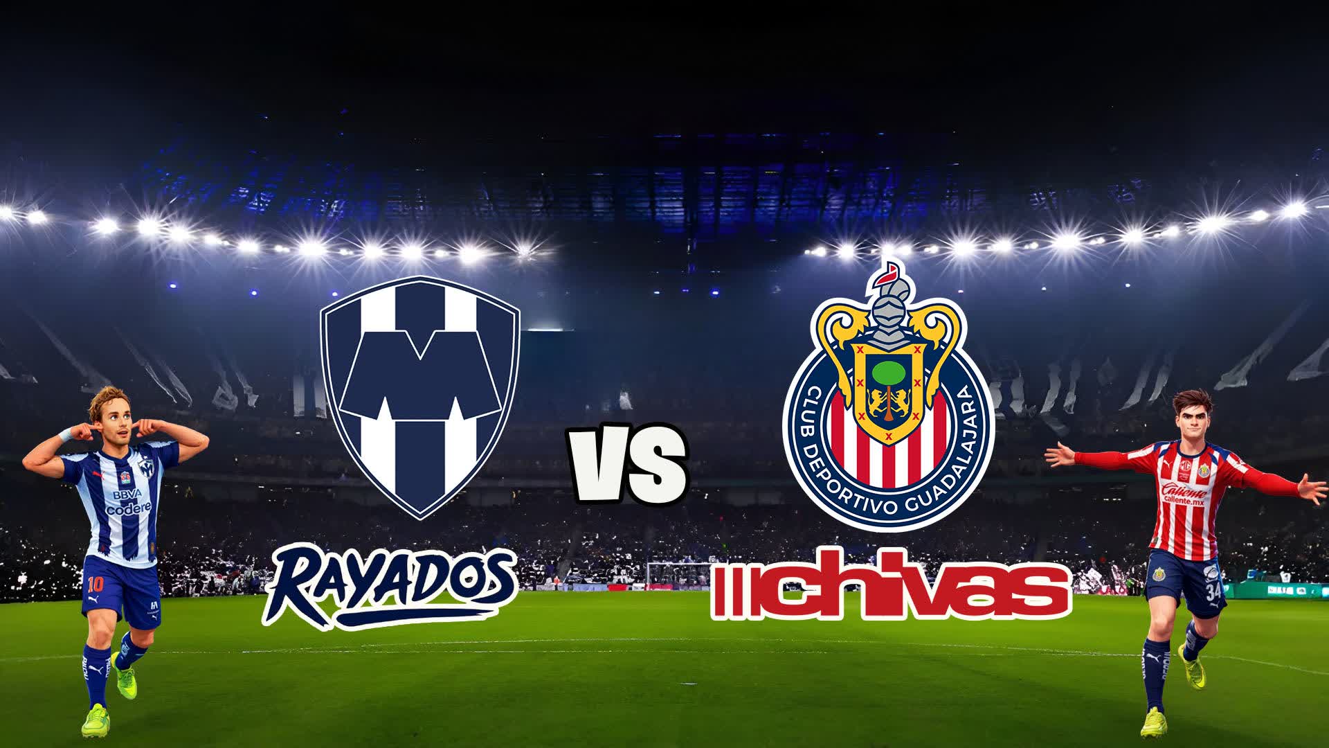 RAYADOS MONTERREY vs CHIVAS GUADALAJARA