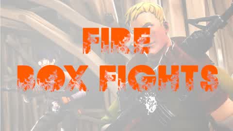 🔥 Fire Box Fights 🔥
