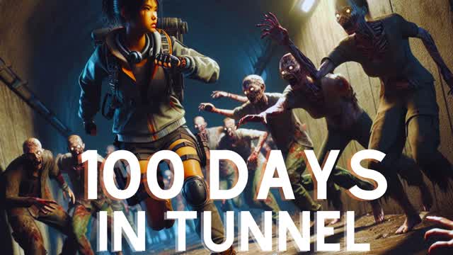 100 Days in Tunnel