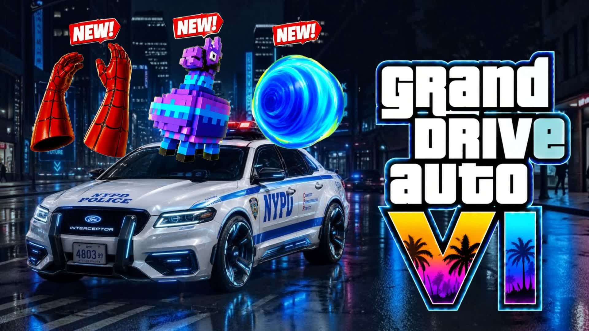 🚗 SUPER NEO GRAND DRIVE AUTO VI 6 — Fortnite island 5562-2697-7291 by Vevoo2