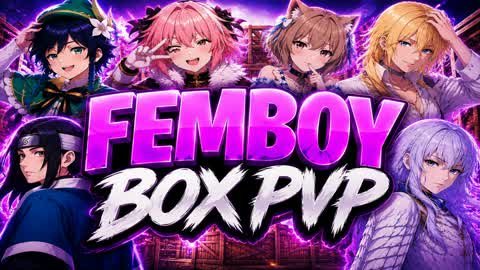 FEMBOY BOX PVP!