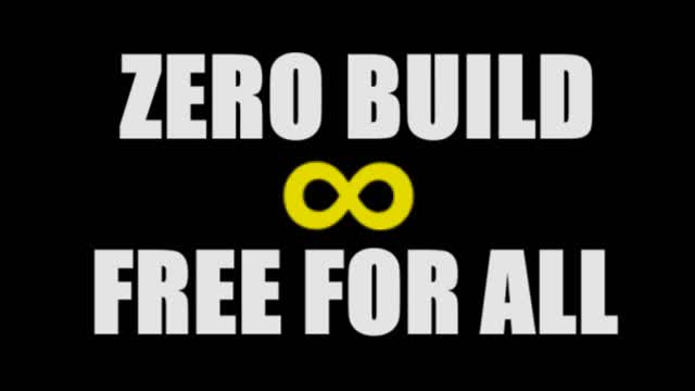 ZERO BUILD ∞ FREE FOR ALL