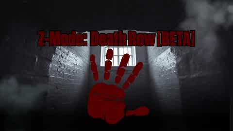 Z-Mode: Death Row [BETA v1.1]
