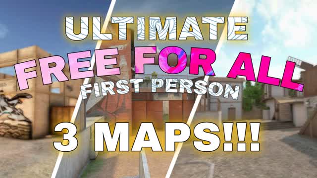 ULTIMATE FREE FOR ALL (FIRST PERSON)
