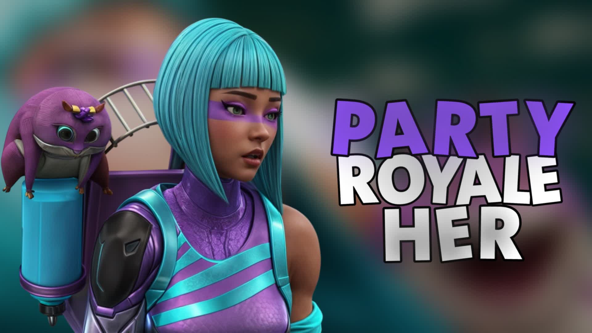 PARTY ROYALE HER
