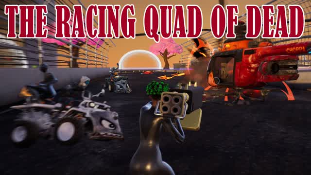 The Racing Quad of DEAD