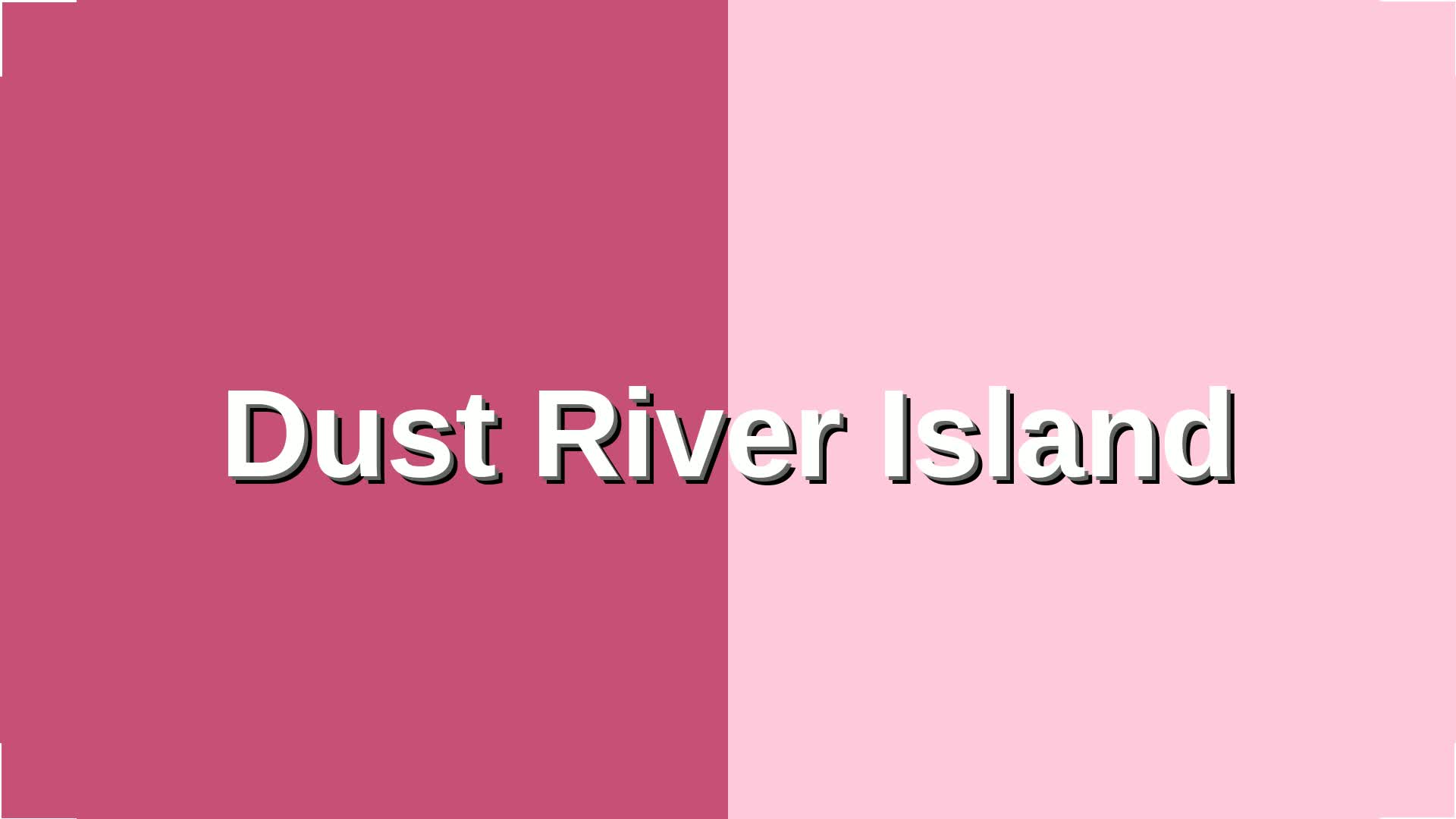 Dust River Island FFA