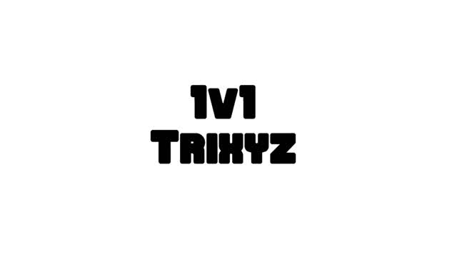 Trixyz 1v1