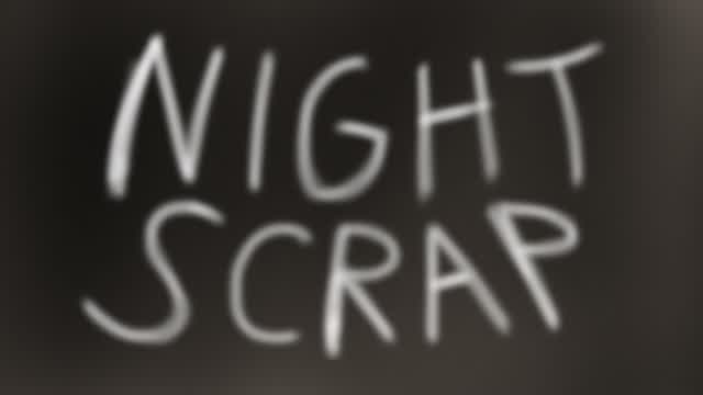 Night Scrap