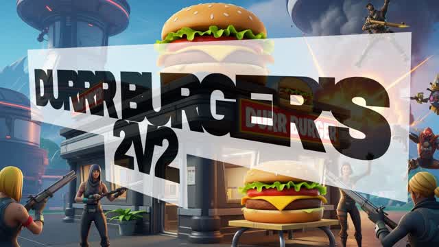 Durrr burger's 2V2