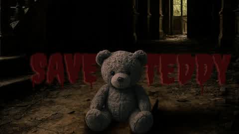 Save the Teddy Bear [Horror]