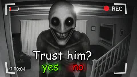 TRUST HIM ? [HORROR]