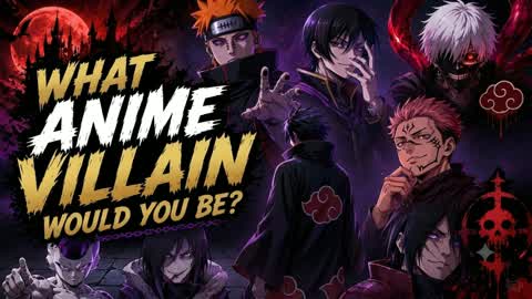 Which Anime Villain Are You?