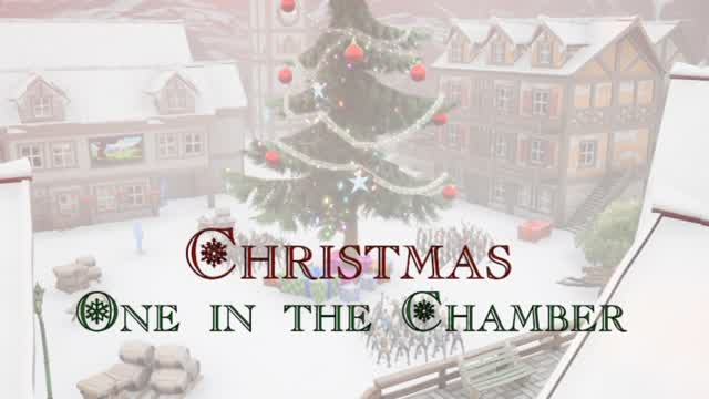 Christmas One in the Chamber [2.0]🎄☃️🎁