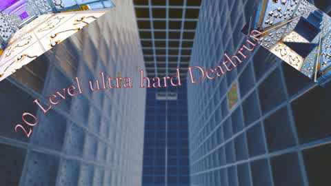 20 Level ultra hard Deathrun