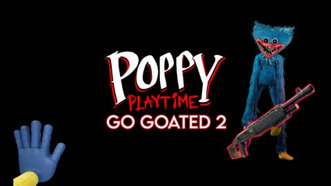 POPPY PLAYTIME [GO GOATED2]