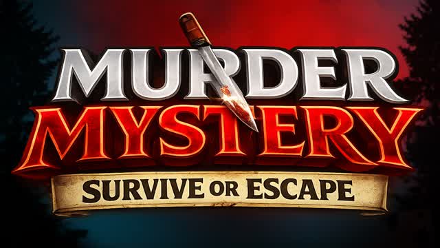 MURDER MYSTERY - SURVIVE OR ESCAPE
