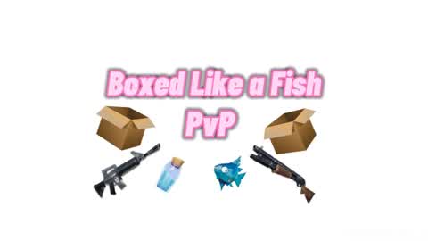 Boxed Like a Fish