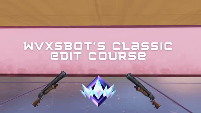 Wvxbots Classic Edit Course