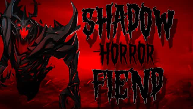 SHADOW FIEND [HORROR]🔴