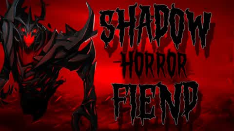 SHADOW FIEND [HORROR]🔴