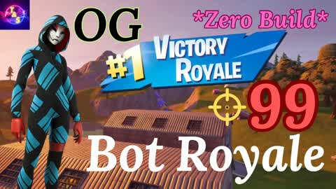🤖 OG 99 Bots Royale Zero Build 🤖