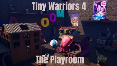 💥Tiny Warriors 4 The Playroom💥