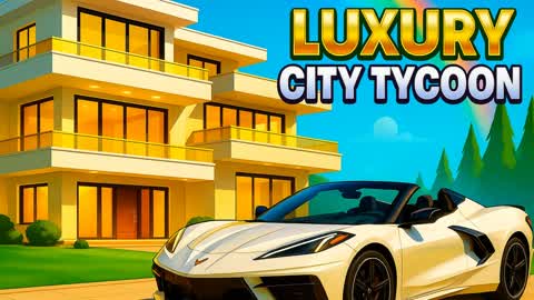 đď¸TYCOON CITY LUXURYđ¤