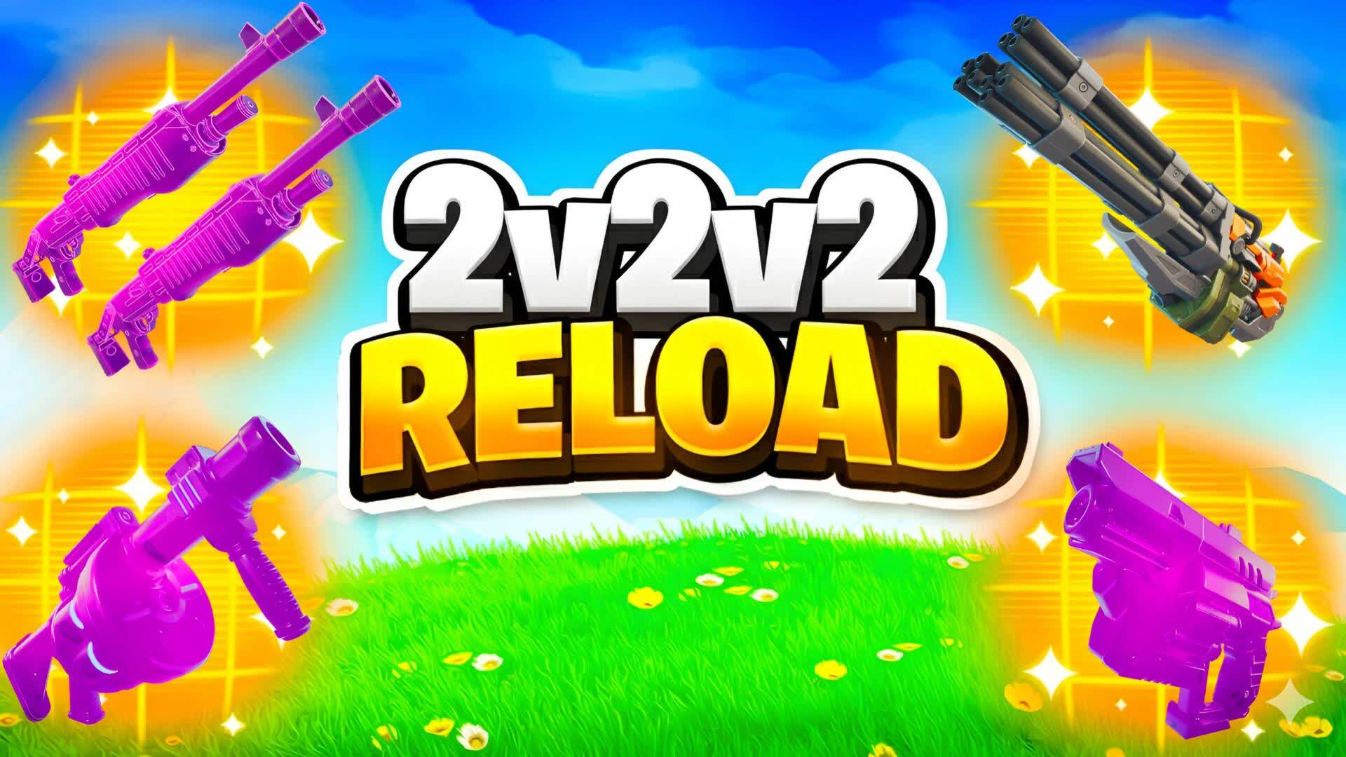 SUPER 2V2V2 RELOAD 2V2 REALISTIC TEAMS