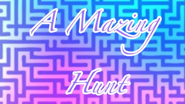 A Mazing Hunt