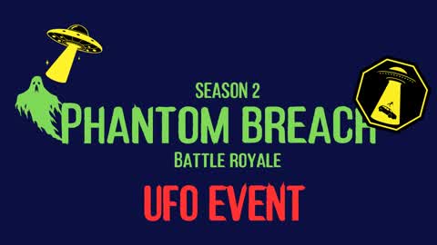 Phantom Breach (SEASON 2 & UFO EVENT)