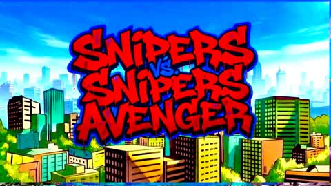Snipers vs Sniper Avengers