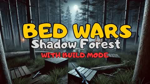 Bed Wars: Shadow Forest - Build Mode
