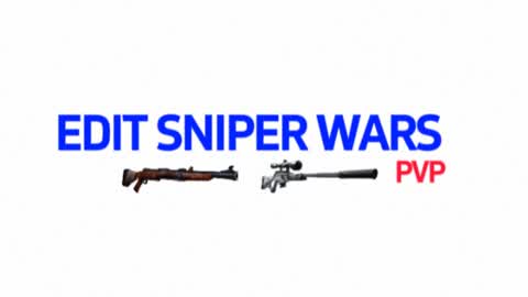 📝EDIT SNIPER WARS !