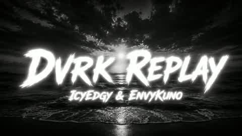 Dvrk Replay 希 🎬