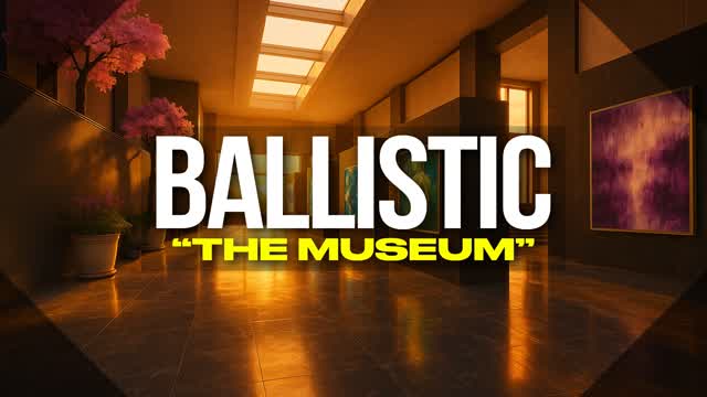 BALLISTIC: THE MUSEUM