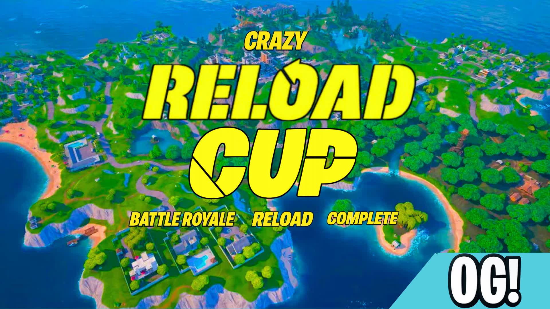 CRAZY RELOAD CUP [OG!] 5096-9433-8531 by aceftn - Fortnite Creative Map ...