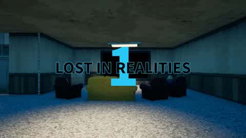 Lost in Realities (Act 1)