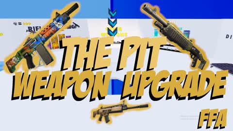 THE PIT - FFA - WEAPON UPGRADE