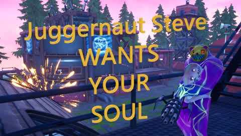 Juggernaut Steve Wants Your Soul