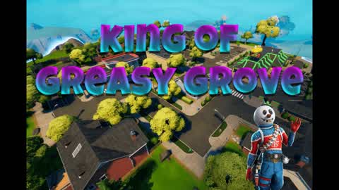 🤴👑 KING OF GREASY GROVE