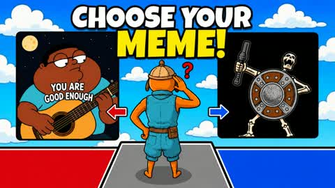 CHOOSE YOUR MEME 🤣