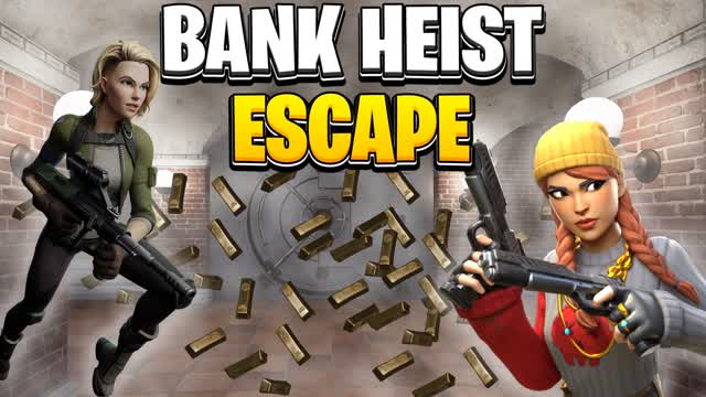 ESCAPE BANK HEIST