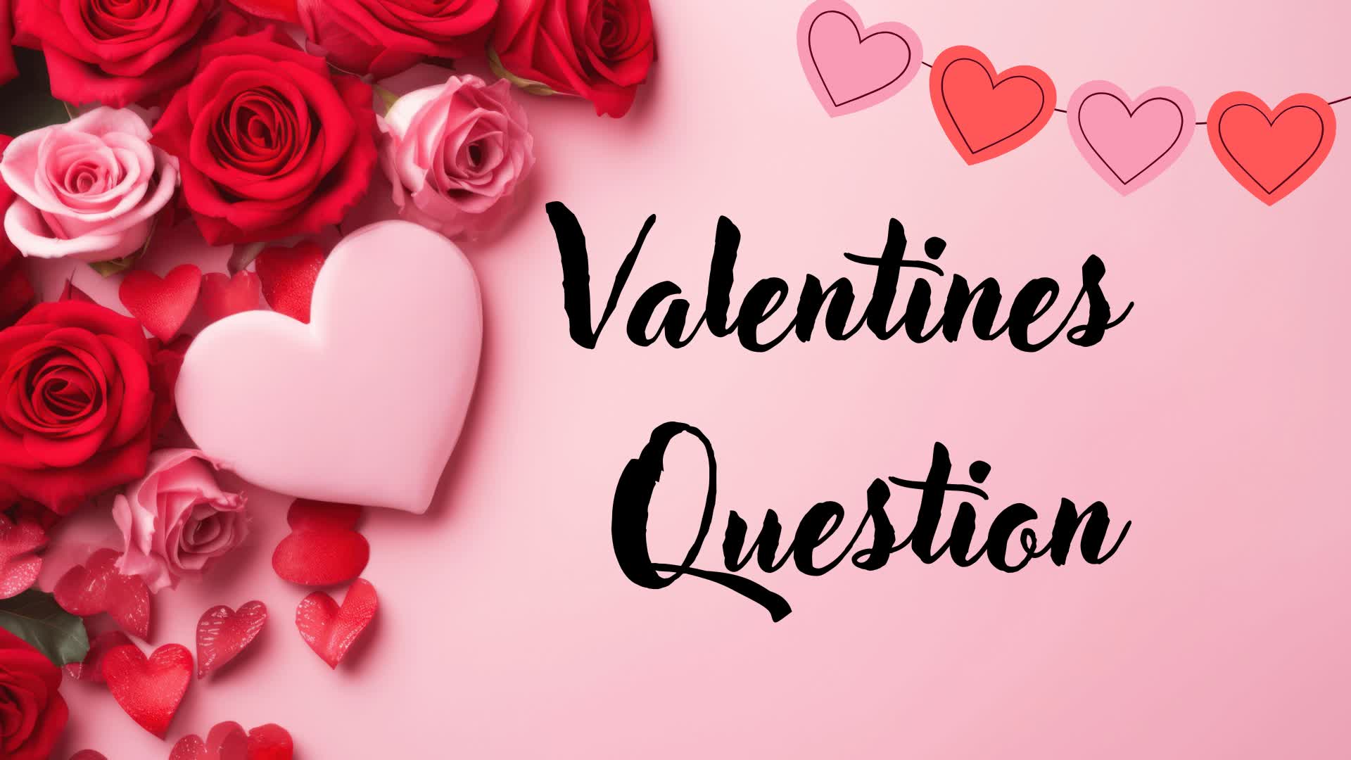 Valentines Question