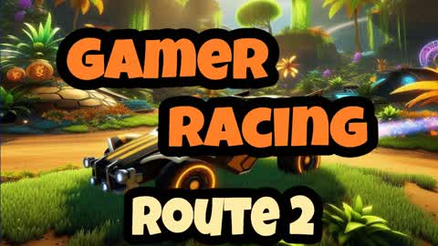Gamer Racing (Route 2)