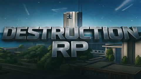 🔥 Destruction RP